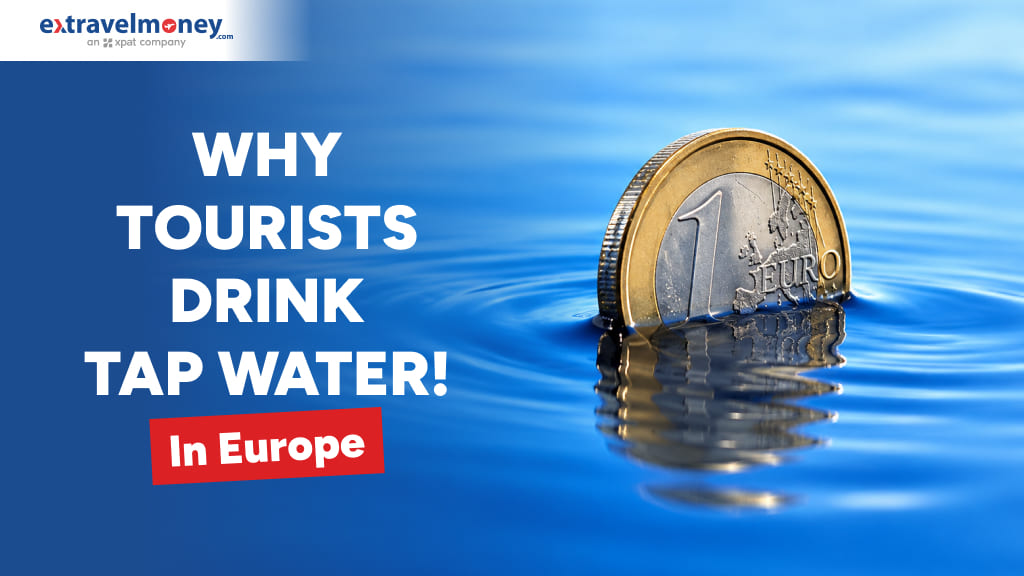 5 Reasons why Europe would make the Indian tourist drink tap water!
