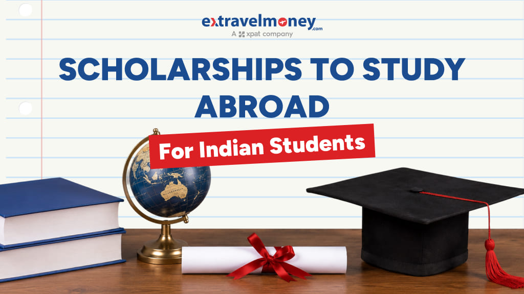 Scholarships for Indian Students to Study Abroad