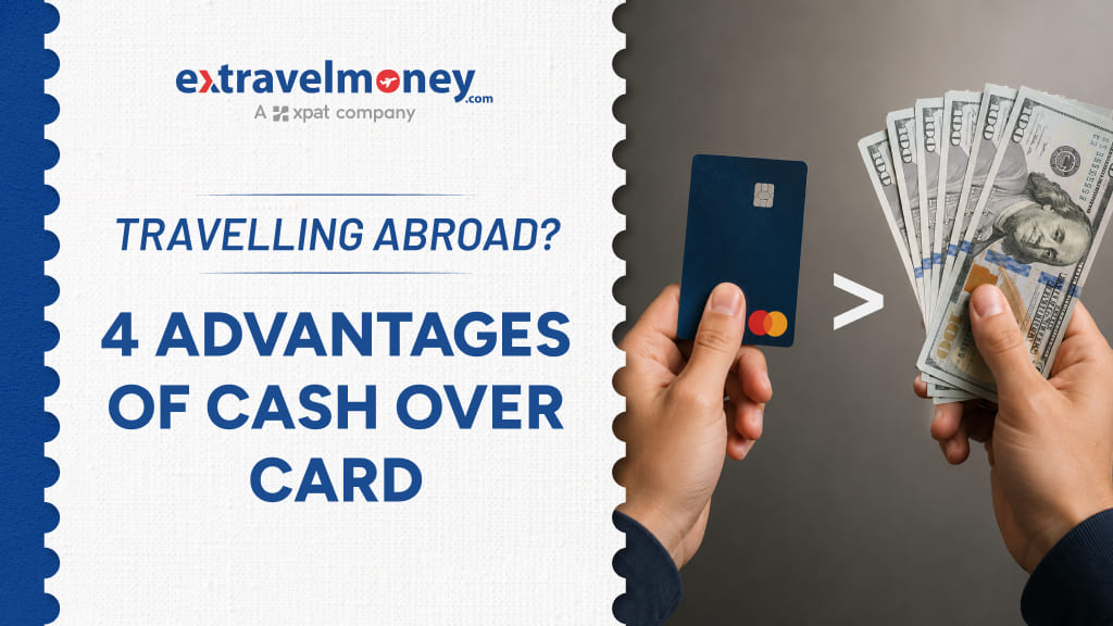 4 Advantages of Cash Over Credit and Debit Card When Travelling Abroad