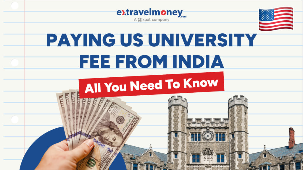 All You Need To Know About Paying US University Fee From India