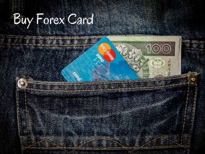 Buy Forex Card Tips To Save Money When Travelling Abroad