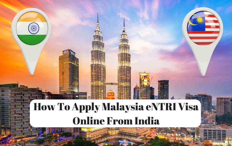 How To Apply Malaysia eNTRI Visa Online From India