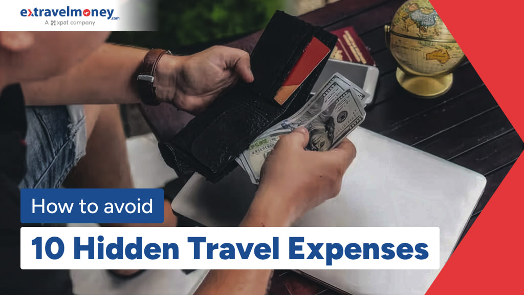 How To Avoid 10 Hidden Travel Expenses & Enjoy Your Trip Abroad