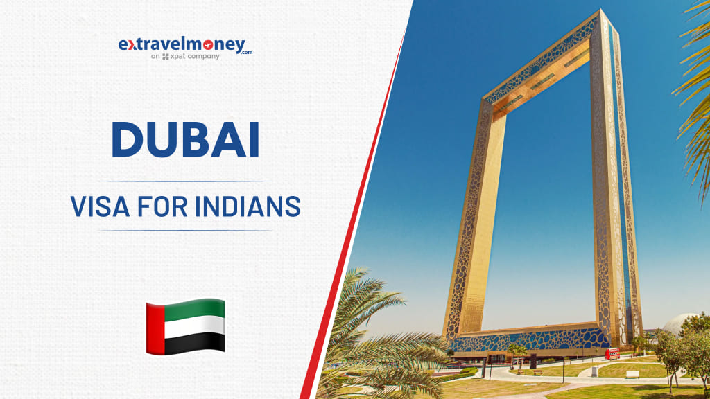 Dubai Visa for Indian citizens, everything you need to know