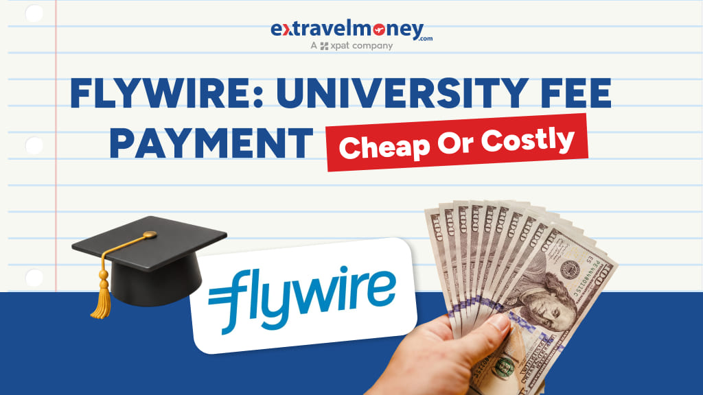 Flywire University Fee Payment, Cheap or Costly_