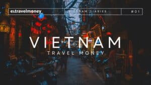How To Carry Money When Travelling To Vietnam From India