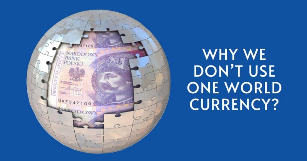 why no global currency for whole world?