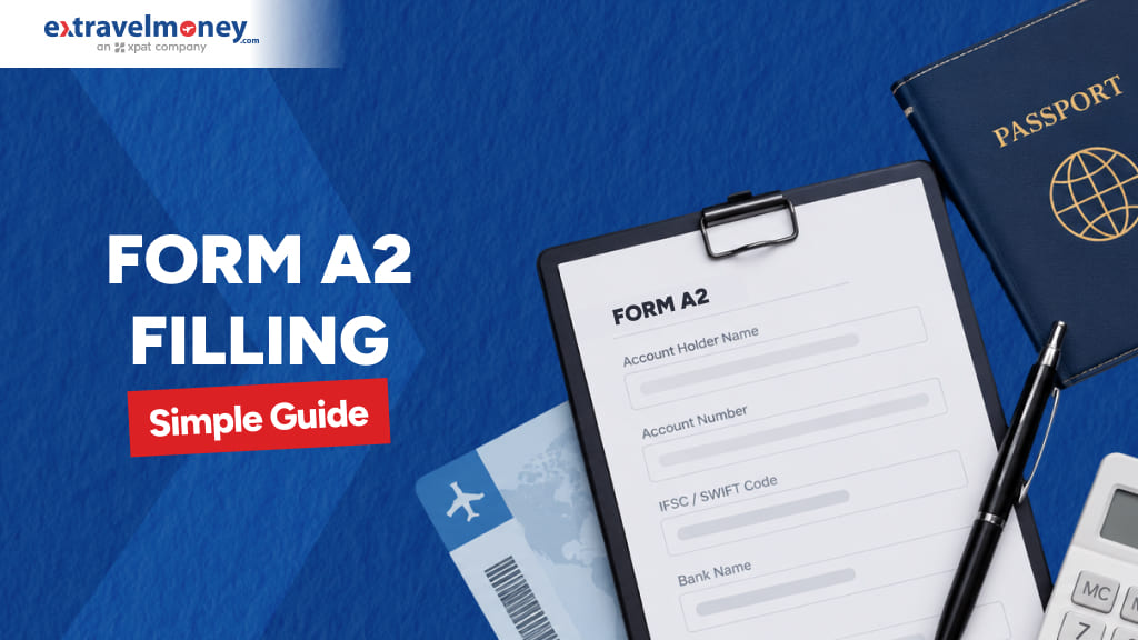 How to Fill Form A2 For Remittance Abroad – Simple Guide