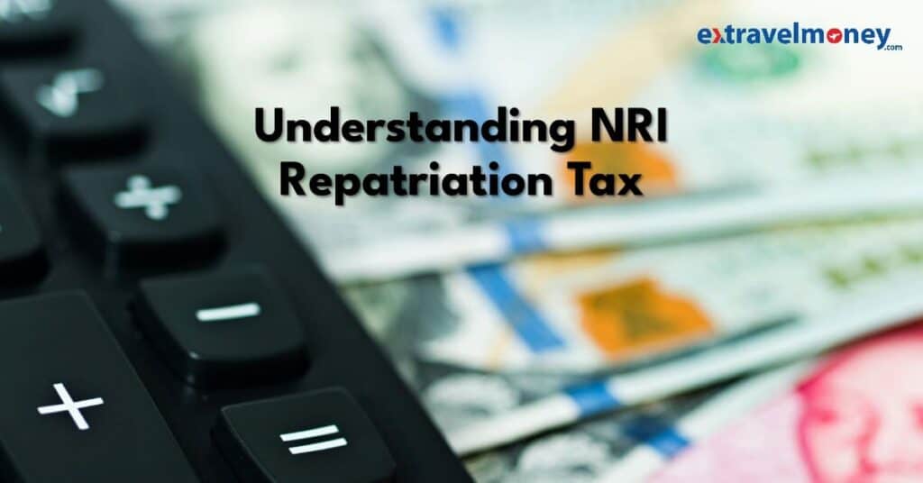 Blog Cover Image: Understanding NRI Repatriation Tax 