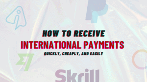 logos of payment gateways such as PayPal, Wise, Payoneer, Skrill, and Instarem in background. Caption "How To Receive International Payments quickly, cheaply, and easily".