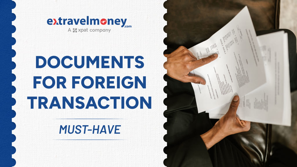 Documents Needed for Foreign Exchange – A Complete Checklist