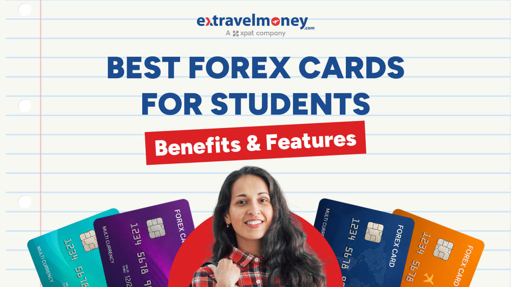 10 Best Forex Cards for Students Travelling Abroad_ Benefits & Features