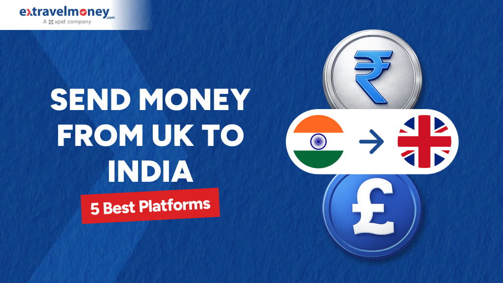 5 Best Ways To Transfer Money From UK To India