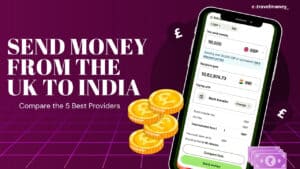 The image shows sending money from the UK to India, showing a mobile app to compare the top 5 providers with clear fees and good exchange rates