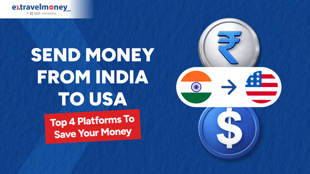 Top 4 Cheapest Ways to Send Money from India to USA