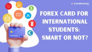 The image promotes the use of Forex cards for international students, questioning whether they are a smart choice. It features a hand holding a Forex card, surrounded by icons representing expenses like education, shopping, dining, and ATM withdrawals. The text highlights the topic, making it relevant for students studying abroad.