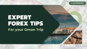 Title 'Expert Forex Tips For your Oman Trip', featuring scenic images of Muscat, Oman and the background includes Omani currency notes.