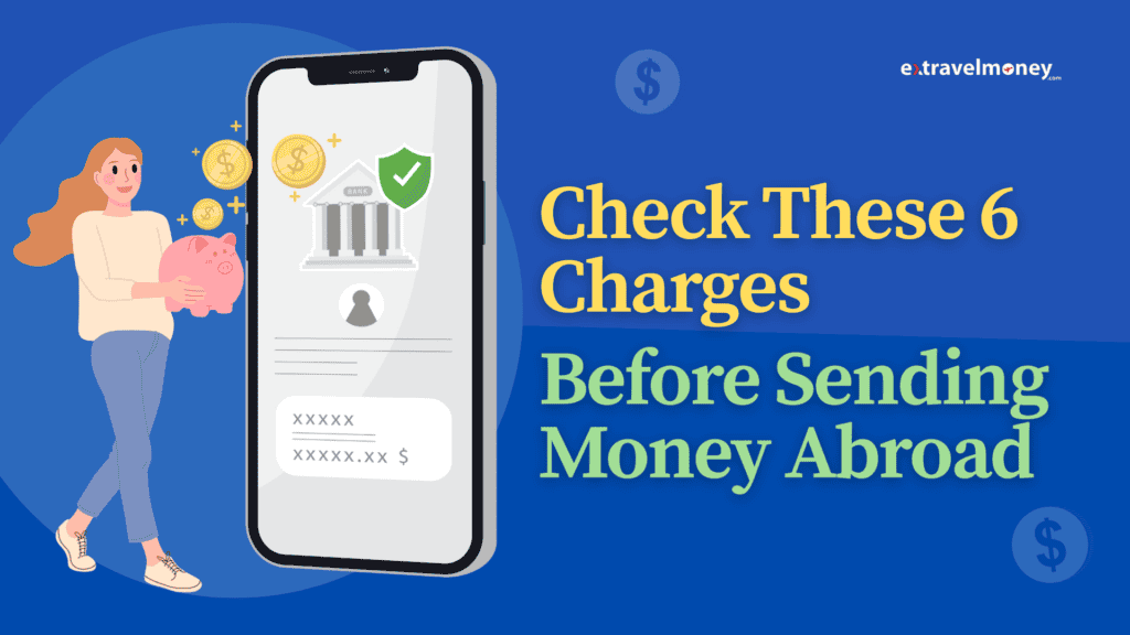 Illustration of a woman holding a piggy bank next to a large smartphone screen displaying a bank transfer interface, with coins and bank icons floating above. Text reads “Check These 6 Charges Before Sending Money Abroad.”