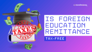 Illustration of a graduation cap on stacked books surrounded by flying currency notes and coins, with a bold red “TAXES” stamp overlay. Text reads “Is Foreign Education Remittance Tax-Free”