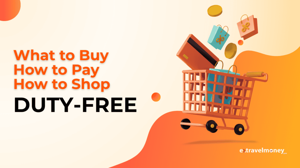 Illustration of a shopping cart filled with bags, coins, and a card, alongside bold text “What to Buy, How to Pay, How to Shop Duty-Free” promoting a blog on duty-free shopping tips, best products, and smart payment methods for international travellers.
