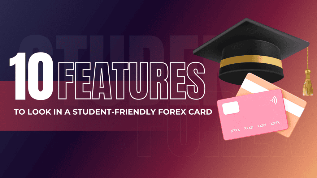 Cover image for blog on how to choose a student-friendly forex card, highlighting 10 key features with illustration of credit cards and a graduation cap.