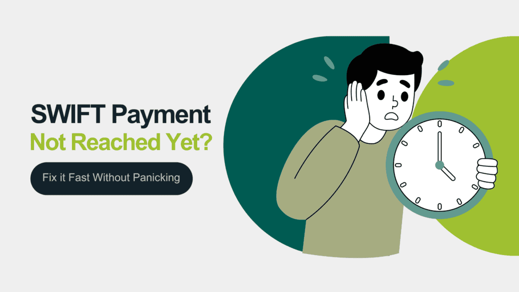 Cover image with the graphic of a man panicking with a clock in hand. Beside it is the headline 'SWIFT Payment Not Reached Yet - Fix it Fast Without Panicking'.