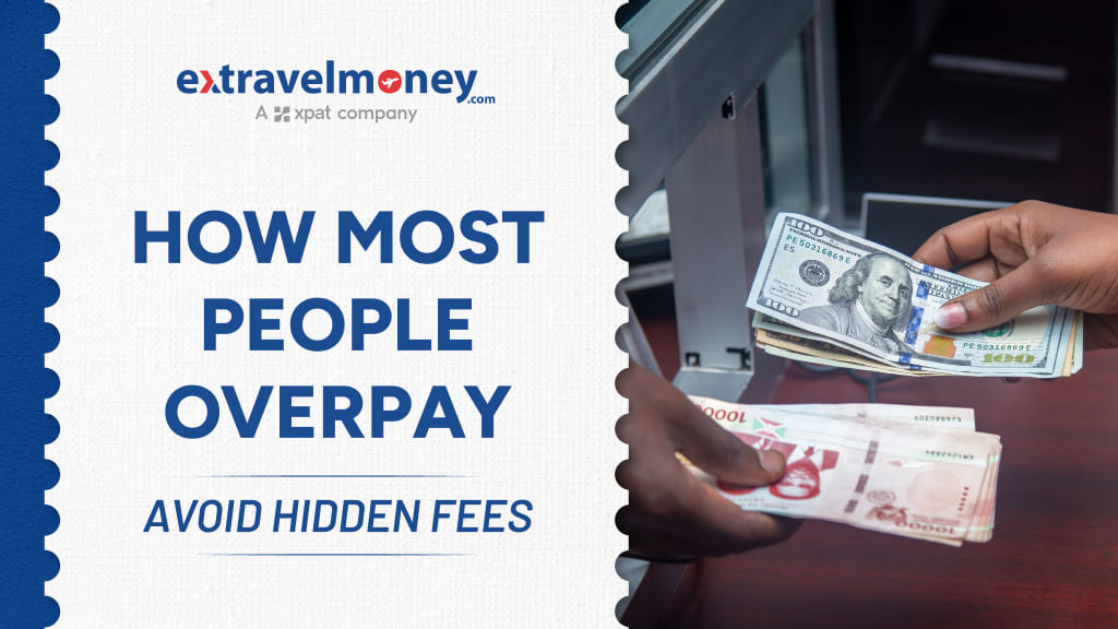How to Avoid Hidden Fees When Exchanging Currency for Travel